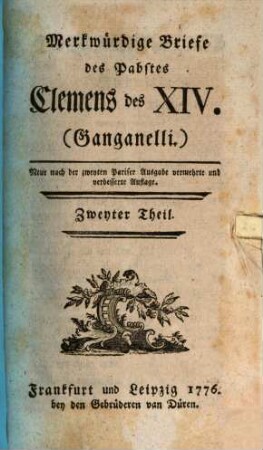 Merkwürdige Briefe des Pabstes Clemens des XIV. (Ganganelli), 2