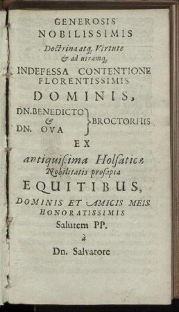 Generosis Nobilissimis [...] Dominis, Dn. Benedicto Broctorfiis & Dn. Ova Broctorfiis [...]