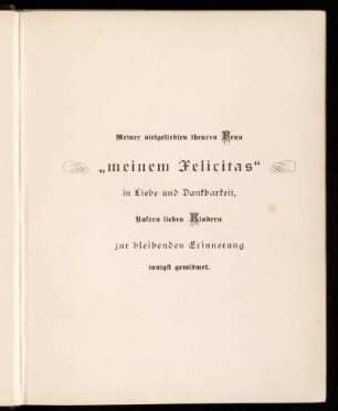 Meiner ... Frau ... Felicitas ...