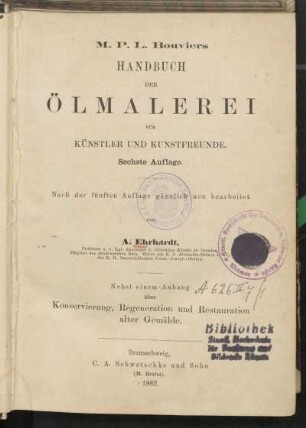 P. L. Bouviers Handbuch der Ölmalerei für Künstler und Kunstfreunde : nebst einem Anhang über Konservierung, Regeneration und Restauration alter Gemälde