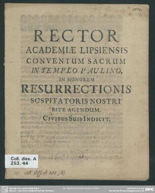 Rector academiae Lipsiensis conventum sacrum in templo Paulino, in honorem resirrectionis sospitatoris nostri rite agendum, civibus suis indicit