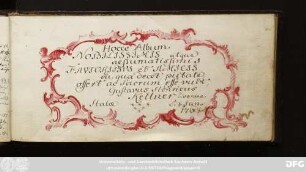 HOCCE Album| NOBILISSIMIS atque| aestumatissimis| FAUTORIBUS et AMICIS| ea, qua decet pietate : Stammbuch Gustav Heinrich Kellner