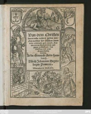 Van dem Christen||louen vnde rechten guden wer=||cken/ wedder den falschen louen || vnde erdichtede gude wercke. Dar||tho/ wo me schal anrichten myt || guden Prëdickeren/ dat || sülck loue vnd wer=||cke geprëdicket || werden.|| An de ehrentrike stadt Ham=||borch.|| Dörch Johannem Bugen=||hagen Pomeren.||