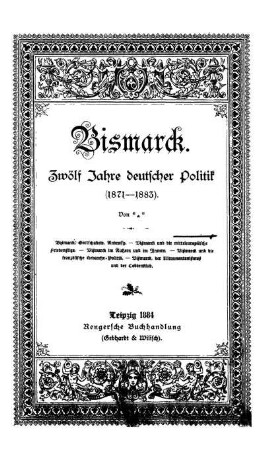 Bismarck : zwölf Jahre deutscher Politik (1871 - 1883)