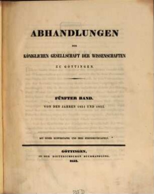 Abhandlungen der Königlichen Gesellschaft der Wissenschaften in Göttingen. 5. 1851/52 (1853)