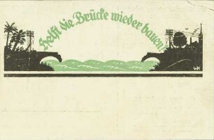 Helft die Brücke wieder bauen!