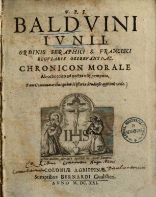 Balduini Iunii chronicon morale : ab orbe edito ad nostra usque tempora, 1. (1621). - 1247 S.
