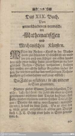 Das XIX. Buch. Von unterschiedlichen vermischten Mathematischen und Mechanischen Künsten.