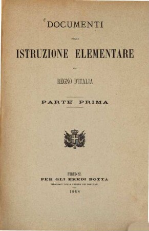 Documenti sulla istruzione elementare nel Regno d'Italia : parte ..., Parte prima