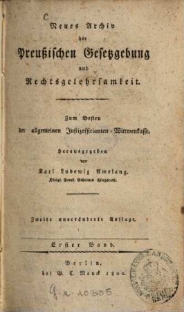 Neues Archiv der preußischen Gesetzgebung und Rechtsgelehrsamkeit. 1. 1800