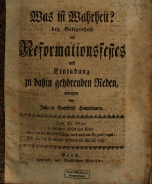 Was ist Wahrheit? : bey Gelegenheit des Reformationsfestes ... erwogen