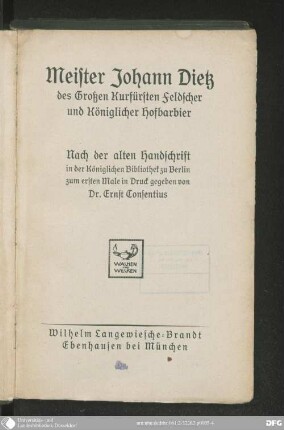 Meister Johann Dietz, des Großen Kurfürsten Feldscher und Königlicher Hofbarbier : [die getreue, von ihm selbst gemache Beschreibung seines Lebens ...]