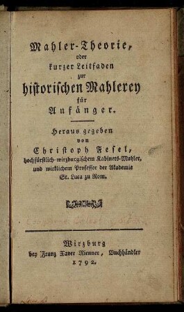Mahler-Theorie, oder kurzer Leitfaden zur historischen Mahlerey für Anfänger
