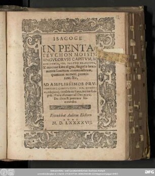 ISAGOGE || IN PENTA=||TEVCHON MOYSIS,|| SINGVLORVM CAPITVM ... || AD ... || DN. CONSV-||les .. inclitae Rei-||pub: Francofurtanae ad ODERAM,|| ... ||