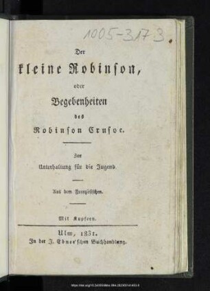 Der kleine Robinson, oder Begebenheiten des Robinson Crusoe : zur Unterhaltung für die Jugend