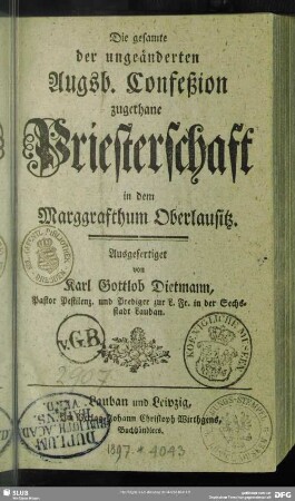 Die gesamte der ungeänderten Augsb. Confeßion zugethane Priesterschaft in dem Marggrafthum Oberlausitz