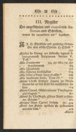 III. Register Der angeführten und recensirten Aucthorum und Schriften, wovon die recensirten mit * bezeichnet