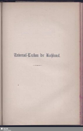 Universal-Lexikon der Kochkunst. I.