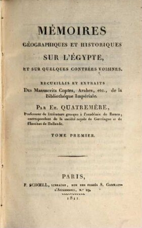 Mémoires géographiques et historiques sur l'Egypte, et sur quelques contrées voisines : recueilles et extraits des manuscrits Coptes, Arabes, etc., de la Bibliothéque Impériale, Tome 1