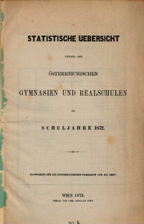 Statistische Übersicht über die österreichischen Gymnasien und Realschulen, 1872 (1873)
