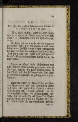 §. 18. Der Sitz des äussern Zellengewebes scheinet in der Schleimhaut zu seyn.