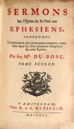 Sermons Sur l'Epitre de St. Paul aux Ephesiens : Contenans L'explication des principales matieres contenues dans les trois premiers Chapitres de cette Epitre, 2