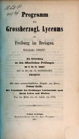 Programm des Großh. Lyceums zu Freiburg im Breisgau : als Einladung zu d. öffentl. Prüfungen, 1866/67