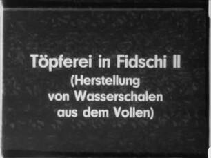 Töpferei in Fidschi - II. Herstellung von Wasserschalen aus dem Vollen