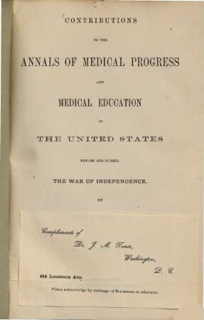 Contributions to the Annals of medical Progress and medical Education in the United States before and during the War of Independence