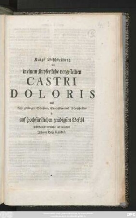Kurze Beschreibung des in einem Kupferstiche vorgestellten Castri Doloris mit dazu gehörigen Schriften, Sinnbildern und Ueberschriften