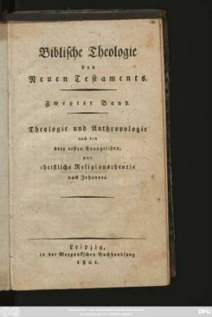 Bd. 2: Theologie und Anthropologie nach den drey ersten Evangelisten, und christliche Religionstheorie nach Johannes