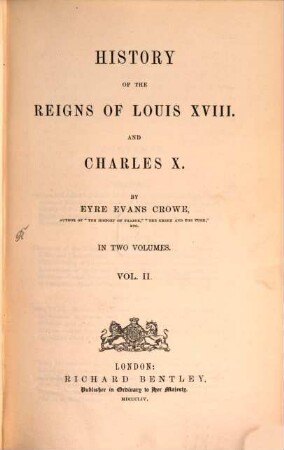 History of the Reigns of Louis XVIII. and Charles X. : In two volumes. 2