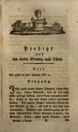 Neueste Sonntagspredigten : Dem Städter, dem Bürger und dem Landmanne mit Wärme ans Herz gelegt, 4. Enthält sechszehn Predigten. Sammt einer Gelegenheitspredigt auf das Fest des heiligen Sebastians