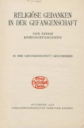 Religiöse Gedanken in der Gefangenschaft : von einem Kriegsgefangenen ; in der Gefangenschaft geschrieben