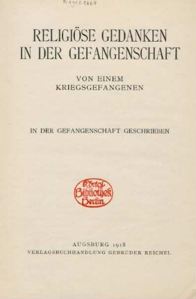 Religiöse Gedanken in der Gefangenschaft : von einem Kriegsgefangenen ; in der Gefangenschaft geschrieben