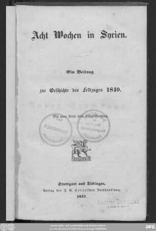 Acht Wochen in Syrien : ein Beitrag zur Geschichte des Feldzuges 1840 ; mit einer Karte vom Kriegsschauplatz