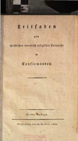 Leitfaden zum christlichen moralisch religiösen Unterricht für Confirmanden