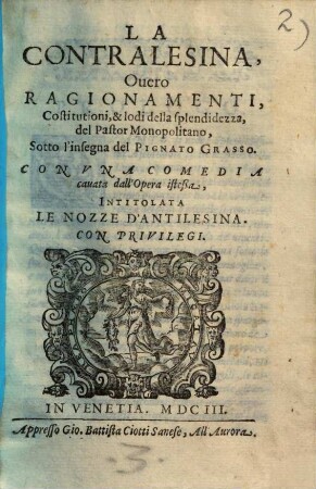 La Contralesina : Overo Ragionamenti, Costitutioni, & lodi della splendidezza, del Pastor Monopolitano, Sotto l'insegna del Pignato grasso