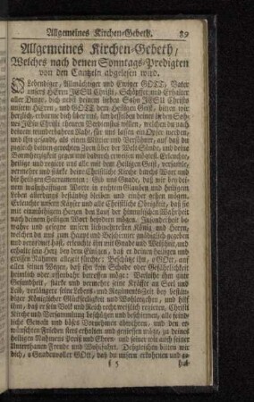 Allgemeines Kirchen-Gebeth , Welches nach denen Sonntags-Predigten von den Cantzeln abgelesen wird.