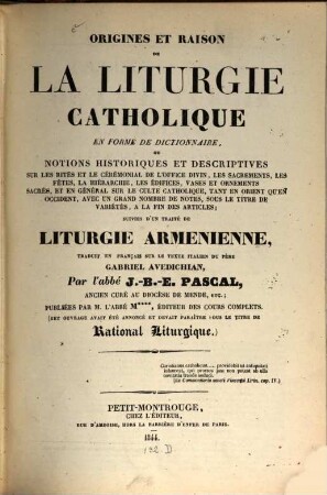 Origines et raison de la liturgie catholique en forme de dictionnaire : Publiées par l'abbé M**** (Migne.)