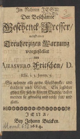 Der Beschämte Geschenck-Fresser : nebst einer Treuherzigen Warnung