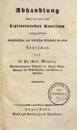 Abhandlung über die von dem Liptinensischen Konzilium aufgezählten abergläubischen und heidnischen Gebräuche der alten Teutschen