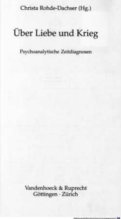 Über Liebe und Krieg : psychoanalytische Zeitdiagnosen