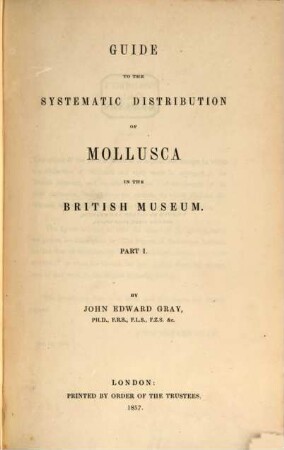 Guide to the Systematic Distribution of Mollusca in the British Museum, I