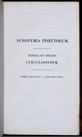 t. 4., p. 2.: Genera et species curculionidum, cum synonymia hujus familiæ; a C. J. Schoenherr : Species novæ aut hactenus minus cognitæ ; descriptionibus a ... Leonardo Gyllenhal, C. H. Boheman, et entomologis aliis illustratæ. Tomus quartus. - Pars secunda