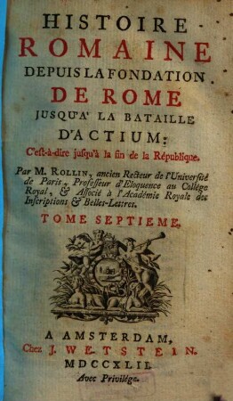 Histoire romaine depuis la fondation de Rome jusqu'à la bataille d'Actium : c'est-à-dire jusqu'à la fin de la republique, 7