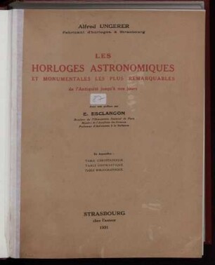 Les horloges astronomiques et monumentales les plus remarquables de l'Antiquité jusqu'à nos jours