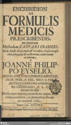 Enchiridion De Formulis Medicis Praescribendis, Secundum Methodum Caspari Crameri ...