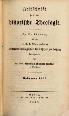 Zeitschrift für die historische Theologie. 27, 27 = N.F. Bd. 21. 1857