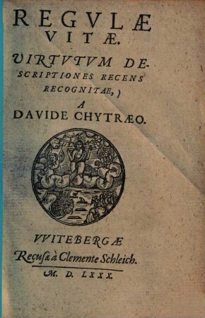 Regulae vitae : virtutum descriptiones recens recognitae